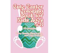 Cute Easter Coloring Book for Kids Ages 4-8: Easy Bunny Characters and Egg Designs