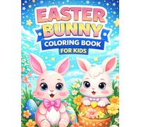 Cute Easter Funny Bunny Coloring Book for Kids Ages 4-8: Adorable Easter Bunnies, Cute Animals & Easy Coloring Pages for Toddlers and Kids (Super Fun Kids Coloring Series)