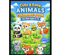 Cute & Easy Animals Coloring Book for Kids Ages 3-8: Big, Simple and Adorable Animal Pages for Toddlers & Preschoolers | Perfect Gift for Boys & Girls