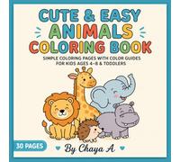 Cute & Easy Animals Coloring Book: Simple Coloring Pages with Color Guides for Kids Ages 4-8, Toddlers, and Beginners: Fun, Creative, and Educational ... Creatures with Full-Color Reference Images