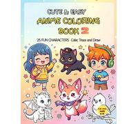 Cute & Easy Anime Coloring Book 2: 25 Fun Chibi Characters Color, Trace and Draw for Kids Ages 8-14