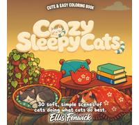 Cute & Easy Cat Hours: A Cat Coloring Book for Adults: 30 Soft, Simple Scenes of Sleepy Kittens in Places They Should Not Be