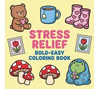 Cute & Easy Things: A Relaxing Minimalist Coloring Book for Adults and Kids: Stress Relief Art Therapy Featuring Adorable Everyday Objects, Food, and Animals with Thick Bold Lines