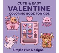 Cute & Easy Valentine Coloring Book for Kids: Kawaii Animals, Sweet Treats & Fun Modern Designs: Simple, Adorable Pages for Toddlers, Preschool & Ages 4-8