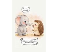 Cute Elephant and Hedgehog Lined Notebook: Kawaii Animal Motivational Quote Wide Ruled Journal 5.5x8.5 Composition Book What Did You Do Today Writing Paper for School