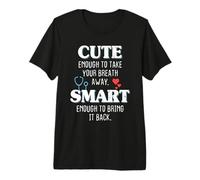 Cute Enough To Take Breath Away Enfermera Doctora Médico Camiseta Premium
