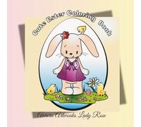 Cute Ester Coloring Book: Adorable Bunnies,Eggs& Springtime Fun -Fun for Kids& Adults