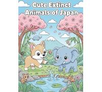Cute Extinct Animals of Japan (Kawaii Cultural Explorer)