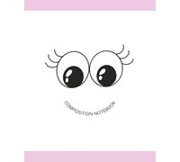Cute Eyes Composition Notebook - Pink Cover (Wide Ruled): A fun lined journal for kids with an adorable cartoon eyes design