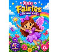 Cute Fairies Coloring Book for Girls Ages 4-6: Fun and Magical Fantasy Adventures with BONUS ABC Alphabet & Numbers: 20 Easy Coloring Pages with ... (Smash Kids Coloring & Learning Series)
