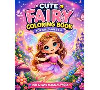 Cute Fairy Coloring Book for Girls Ages 4-8: Fun and Easy Magical Coloring Pages for Toddlers and Beginners