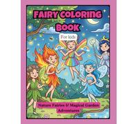 Cute Fairy Coloring Book for Kids Magical Garden Adventures with Easy & Fun Fairy Designs: 30 Easy Fairy Coloring Pages | Nature, Magic & Fantasy Scenes for Girls Ages 4-8