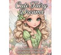 Cute Fairy Dreams: Grayscale Fairy Coloring Book for Girls