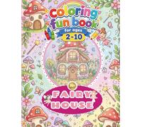 Cute Fairy House Coloring Book for Kids: 30+Pages of Fun Coloring Fairy House, Simple Design, Easy to Color, Enjoyable and Happy Coloring Book for Kids Ages 2-10