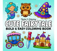 Cute Fairytale: Bold & Easy Coloring Book Featuring Relaxing Items, Suitable for Both Adults & Kids