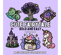 Cute Fairytale: Magic Inspired Bold and Easy Coloring Book for Adults or Kids