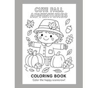 Cute Fall Adventures Colouring Book: Celebrate autumn with cute illustrations, cozy activities, and creative prompts.