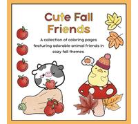 Cute Fall Friends: A collection of coloring pages featuring adorable animal friends in cozy autumn themes