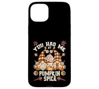 Cute Fall GNOME For Thanksgiving You Had Me At Pumpkin Spice Carcasa para iPhone 15 Plus