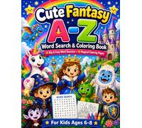 Cute Fantasy A-Z Word Search & Coloring Book: 26 Big & Easy Word Searches and 26 Magical Coloring Pages for Kids Ages 6-8