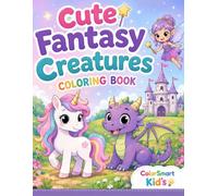Cute Fantasy Creatures Coloring Book for Kids (ColorSmart Kid's Learning Books)