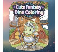 Cute Fantasy Dino Coloring: The Ultimate Dinosaur Coloring Adventure