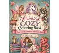 Cute Fantasy, Self-Care & Everyday Magic for Adults and Teens: Cute Fantasy, Self-Care & Everyday Magic for Adults and Teens
