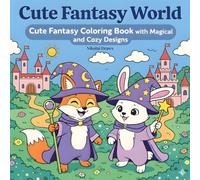 Cute Fantasy World: Stress Relief Cute Fantasy Coloring Book for Adults and Kids, Bold and Easy, Simple and Big Magical Designs for Relaxation