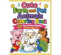 Cute Farm and Pet Animals Coloring Book for Kids Ages 3-5: 22 Easy & Funny Pictures | Pig, Sheep, Horse, Parrot, Swan, Peacock & More