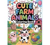 Cute Farm Animal Coloring Book for Kids: 50 Beautiful Coloring Pages with Cute Farm Animals for Kids Fun and Easy Coloring Pages for Kids Ages 4-8 (Coloring Adventures for Kids)
