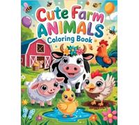 Cute Farm Animal Coloring Book for Kids: 50 Beautiful Coloring Pages with Cute Farm Animals for Kids Fun and Easy Coloring Pages for Kids Ages 4-8 (Coloring Adventures for Kids)