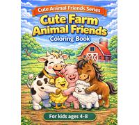 Cute Farm Animal Friends: A Fun Coloring Book for Kids Ages 4-8 (Cute Animal Friends Series)