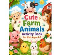 Cute Farm Animals Activity Book for Kids Ages 4-8: Coloring Pages, Counting Games & Vocabulary Practice with Cows, Pigs, Chickens and More | Fun & Easy Learning for Boys and Girls
