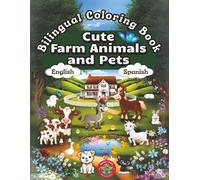 Cute Farm Animals and Pets- A Bilingual Coloring Book in English and Spanish (English-Spanish BCB's)
