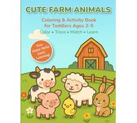 Cute Farm Animals Coloring & Activity Book for Toddlers Ages 2-5: Fun Early Learning Activities for Preschoolers: Fine Motor Skills, Tracing, ... Pages for Kids (Baby Friends Collection)