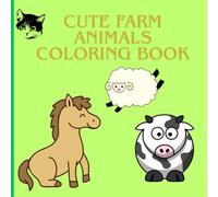 Cute Farm Animals Coloring Book: Baby Farm Animals Coloring Book for Kids: Cute and Easy Cartoon Farm Animals for Toddlers