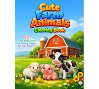 Cute Farm Animals Coloring Book: Easy and Fun Farm Animal Coloring Pages for Toddlers, Preschoolers, and Kids Ages 3-7