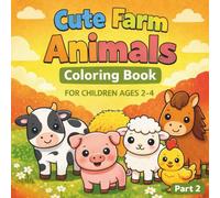 Cute Farm Animals Coloring Book: For Children Ages 2-4 Big Shapes & Very Easy Coloring Pages (Easy Coloring Books for Kids)