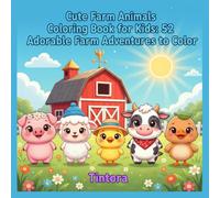 Cute Farm Animals Coloring Book for Kids: 52 Adorable Farm Adventures to Color: Bold and Easy Coloring Pages Featuring Baby Cows, Pigs, Sheep, Horses, ... for Toddlers, Boys and Girls Ages 3 to 7