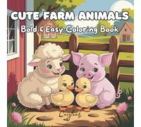 Cute Farm Animals Coloring Book for Kids: Adorable Cows, Rabbits, Pony, Ducks and More, Easy and Fun Activity for Preschoolers and Young Children Ages 4-8, 40 Unique Illustrations