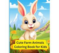 Cute Farm Animals Coloring Book for Kids Ages 3-10: Easy and Fun Cartoon Farm Animal Scenes with Baby Barnyard Friends - Cows, Pigs, Horses, Chicks, ... Coloring Pages for Toddlers and Preschoolers