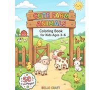 Cute Farm Animals Coloring Book for Kids Ages 3-6: 50 Easy & Fun Pages for Toddlers and Preschoolers: Simple Big Designs, Adorable Animals, Easy Coloring for Toddlers, Preschool & Beginners