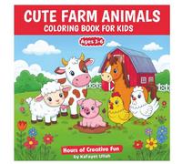 Cute Farm Animals Coloring Book for Kids Ages 3-6: Fun and Easy Farm Animal Coloring Pages for Preschool, Toddlers, and Early Learners
