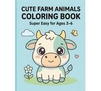 Cute Farm Animals Coloring Book for Kids Ages 3-6: Super Easy Big Bold Lines for Toddlers and Preschoolers: Fun and Adorable Farm Animal Coloring ... Hands - Cows, Pigs, Horses, Chickens and More