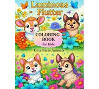 Cute Farm Animals Coloring Book for Kids Ages 3-7: Adorable Baby Animals, Flowers, Butterflies & Fun Farm Scenes | A Luminous Flutter Book (Big & Easy Kids Coloring Book Series)