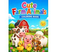Cute Farm Animals Coloring Book for Kids Ages 4-8: 30 Fun and Easy Coloring Pages of Cows, Pigs, Sheep, Chickens, Ducks, Goats, Horses and a Friendly Farm Dog