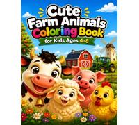 Cute Farm Animals Coloring Book for Kids Ages 4-8: Fun and Easy Coloring Pages Featuring Farm Animals, Tractors, Barns, Windmills, Trees, and More