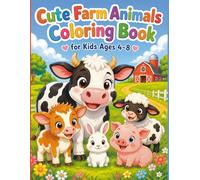 Cute Farm Animals Coloring Book for Kids Ages 4-8: Fun and Easy Coloring Pages with Adorable Baby Animals, Barnyard Friends, and Simple Designs for Toddlers and Preschoolers