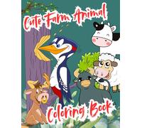 Cute Farm Animals Coloring Book: For Kids Ages 4-8 Large, Fun, Cute, Learning and Happiness 90 Pictures 8.5 x 11 inches