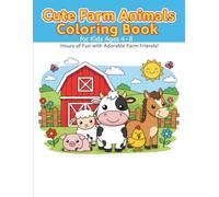 Cute Farm Animals Coloring Book for Kids Ages 4-8: Super Fun and Easy Farm Animal Coloring Pages with Cows, Pigs, Horses, Chickens, and More - Bold & ... for Toddlers, Preschool and Early Learners